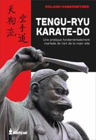Couverture du livre « Tengu-ryu karaté-do ; une pratique fondamentalement martiale de l'art de la 