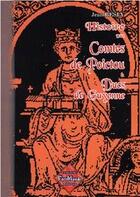 Couverture du livre « Histoire des comtes de Poitou et Ducs de Guyenne » de Jean Besly aux éditions Editions Des Regionalismes