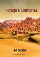 Couverture du livre « Mirage's memories - tome 2 : orianne » de Decroix S-P aux éditions Heartless
