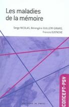 Couverture du livre « Les maladies de la mémoire » de Serge Nicolas et Francis Eustache aux éditions In Press