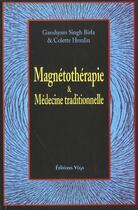 Couverture du livre « Magnétothérapie et médecine traditionnelle » de Ganshyam Singh-Birla et Colette Hemlin aux éditions Vega
