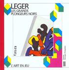 Couverture du livre « Leger - les grands plongeurs noirs » de Fernand Leger aux éditions Centre Pompidou