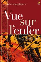 Couverture du livre « Vue sur l'enfer » de Dany Hameau aux éditions Farel