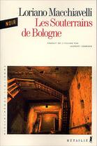 Couverture du livre « Souterrains de bologne (les) » de Loriano Macchiavelli aux éditions Metailie