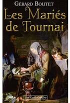 Couverture du livre « Les mariés de Tournai » de Boutet Ga Rard aux éditions Jean-cyrille Godefroy