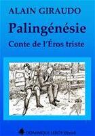 Couverture du livre « Palingénésie » de Alain Giraudo aux éditions Dominique Leroy