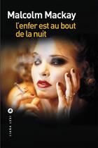 Couverture du livre « L'enfer est au bout de la nuit » de Malcolm Mackay aux éditions Liana Levi