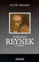 Couverture du livre « Bohuslav Reynek à Petrkov ; un nomade en sa demeure » de Sylvie Germain aux éditions La Simarre