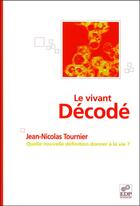 Couverture du livre « Le vivant décodé » de Jean-Nicolas Tournier aux éditions Edp Sciences