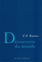 Couverture du livre « DÉCOUVERTE DU MONDE » de C. F. Ramuz aux éditions Éditions De L'aire