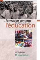 Couverture du livre « La formation continue des personnels de l'éducation : Mali, Tunisie, Haïti, Guyana » de Michel Plourde aux éditions Editions Multimondes