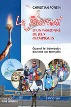 Couverture du livre « Le journal d'un passionné de Jeux olympiques » de Christian Fortin aux éditions Editions Veritas