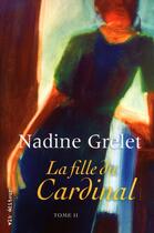 Couverture du livre « La fille du cardinal t.2 » de Nadine Grelet aux éditions Vlb