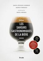 Couverture du livre « Saveurs gastronomiques de la bière (2e édition) » de Martin Thibault et David Gendron Levesque aux éditions Druide