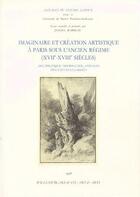 Couverture du livre « Imaginaire et création artistique à Paris sous l'ancien régime » de Daniel Rabreau aux éditions William Blake & Co