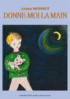 Couverture du livre « Donne-moi la main » de Monnet Arlette aux éditions Jeanne D'arc