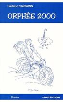 Couverture du livre « Orphée 2000 » de Frederic Castaing aux éditions Atout