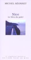 Couverture du livre « Nice Le Bleu Du Galet » de Michel Seonnet aux éditions Point De Mire