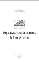 Couverture du livre « Voyage aux cantonnements de Lannemezan ; de 1921 à 2010 » de Jose Da Benta aux éditions Val D'adour
