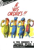 Couverture du livre « À vos ordres ? jamais plus ! » de Maurice Rajsfus aux éditions Le Monde Libertaire