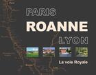 Couverture du livre « Paris Roanne Lyon, la voie royale » de  aux éditions Thoba's