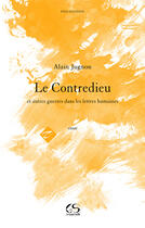 Couverture du livre « Le contredieu et autres guerres dans les lettres humaines » de Alain Jugnon aux éditions Le Grand Souffle