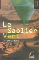 Couverture du livre « Le sablier vert » de Michel Jeury aux éditions Navire En Pleine Ville