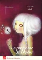 Couverture du livre « La promesse de Noélie » de Cecile Alix et Misslili aux éditions Editions Des Samsara
