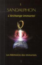Couverture du livre « L'archange immortel t.1 ; les mémoires des immortels » de Sandalphon aux éditions Tara Glane