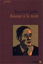 Couverture du livre « Assaut à la nuit » de Camille Roussan aux éditions Memoire D'encrier