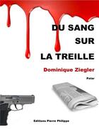 Couverture du livre « Du sang sur la treille » de Dominique Ziegler aux éditions Pierre Philippe