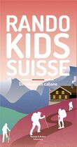 Couverture du livre « Randos kids Suisse t.2 : de cabane en cabane » de Schoutens Melinda aux éditions Helvetiq