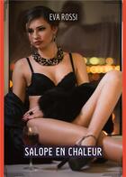 Couverture du livre « Salope en Chaleur : Histoires Érotiques Tabou pour Adultes » de Eva Rossi aux éditions Tredition