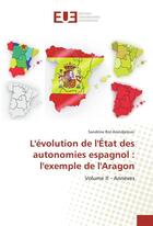 Couverture du livre « L'evolution de l'etat des autonomies espagnol : l'exemple de l'aragon » de Rol-Arandjelovic S. aux éditions Editions Universitaires Europeennes