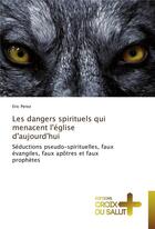 Couverture du livre « Les dangers spirituels qui menacent l'eglise d'aujourd'hui » de Perez-E aux éditions Croix Du Salut