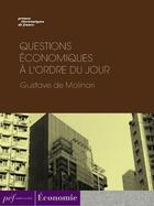 Couverture du livre « Questions économiques à l'ordre du jour » de Gustave De Molinari aux éditions Presses Electroniques De France