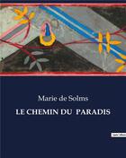 Couverture du livre « LE CHEMIN DU PARADIS » de De Solms Marie aux éditions Culturea