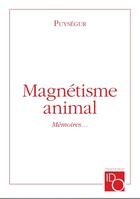 Couverture du livre « Magnétisme animal » de Marquis De Puysegur aux éditions Pedelahore