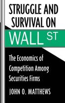 Couverture du livre « Struggle and Survival on Wall Street: The Economics of Competition amo » de Matthews John O aux éditions Oxford University Press Usa