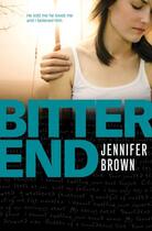 Couverture du livre « Bitter End » de Brown Jennifer aux éditions Little Brown Books For Young Readers