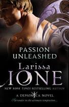 Couverture du livre « Passion Unleashed » de Larissa Ione aux éditions Little Brown Book Group Digital