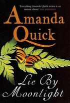 Couverture du livre « Lie By Moonlight » de Amanda Quick aux éditions Little Brown Book Group Digital