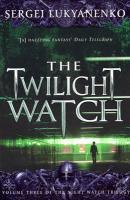 Couverture du livre « The Twilight Watch » de Sergei Lukyanenko aux éditions Random House Digital