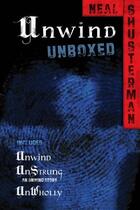 Couverture du livre « Unwind Unboxed » de Neal Shusterman aux éditions Simon & Schuster Books For Young Readers