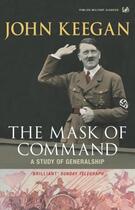 Couverture du livre « The Mask Of Command » de John Keegan aux éditions Random House Digital