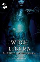 Couverture du livre « Witch of Libera : Du musst ihm gehorchen » de Kalenborn Lara aux éditions Cherry Publishiing