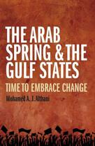 Couverture du livre « The Arab Spring and the Gulf States » de Althani Mohamed aux éditions Profile Digital