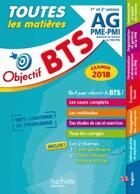 Couverture du livre « Objectif BTS ; le tout-en-un AG PME-PMI (édition 2018) » de  aux éditions Hachette Education