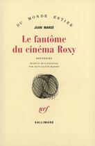 Couverture du livre « Le fantome du cinema roxy » de Juan Marse aux éditions Gallimard