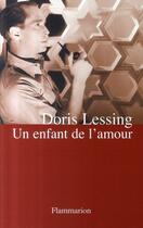 Couverture du livre « Un enfant de l'amour » de Doris Lessing aux éditions Flammarion